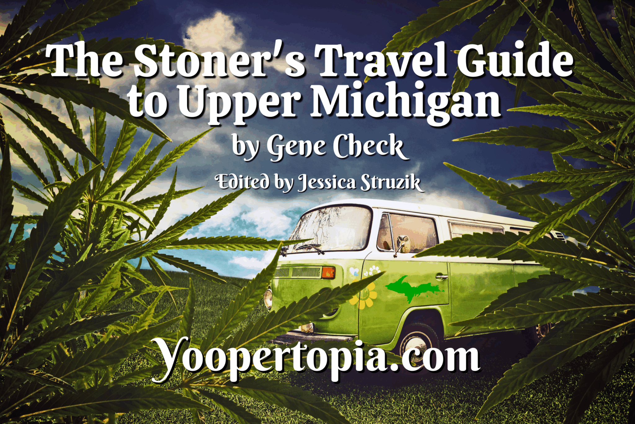 The Stoner's Travel Guide to Upper Michigan by Gene Check - Limited ...